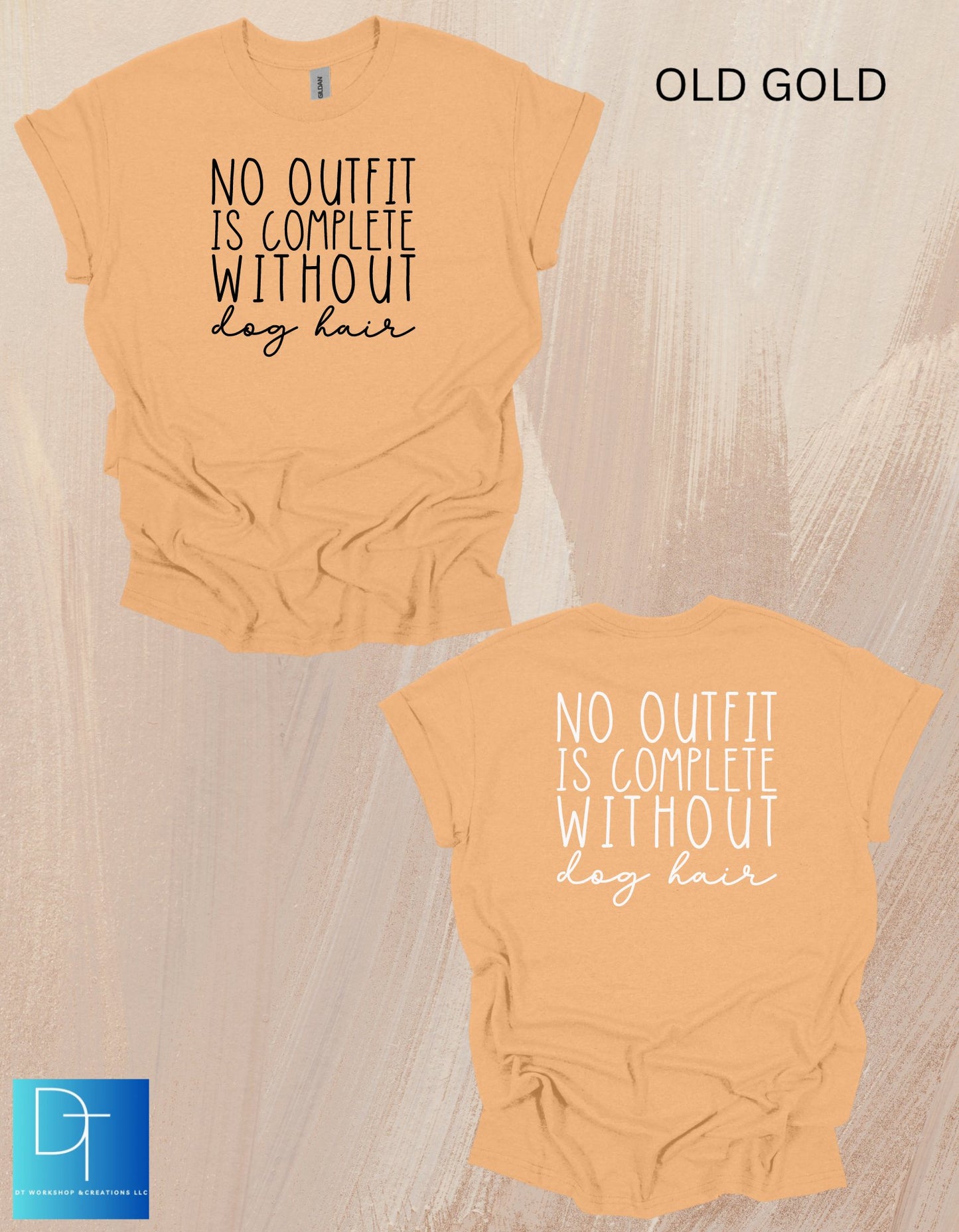 No Outfit is Complete Without Dog Hair T-Shirt - DT Workshop & Creations