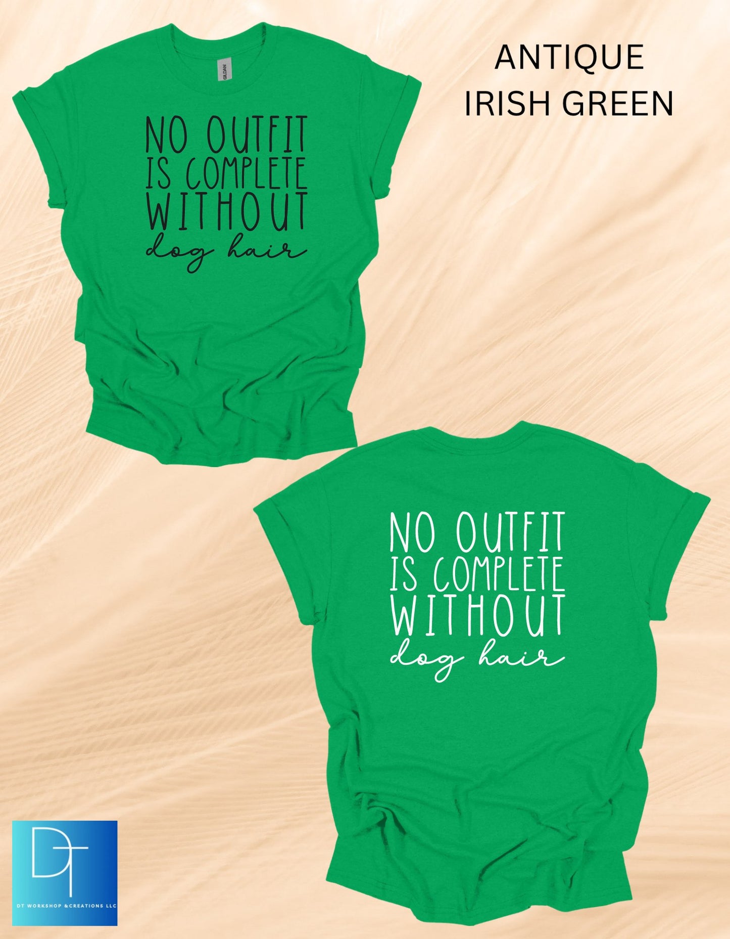 No Outfit is Complete Without Dog Hair T-Shirt - DT Workshop & Creations